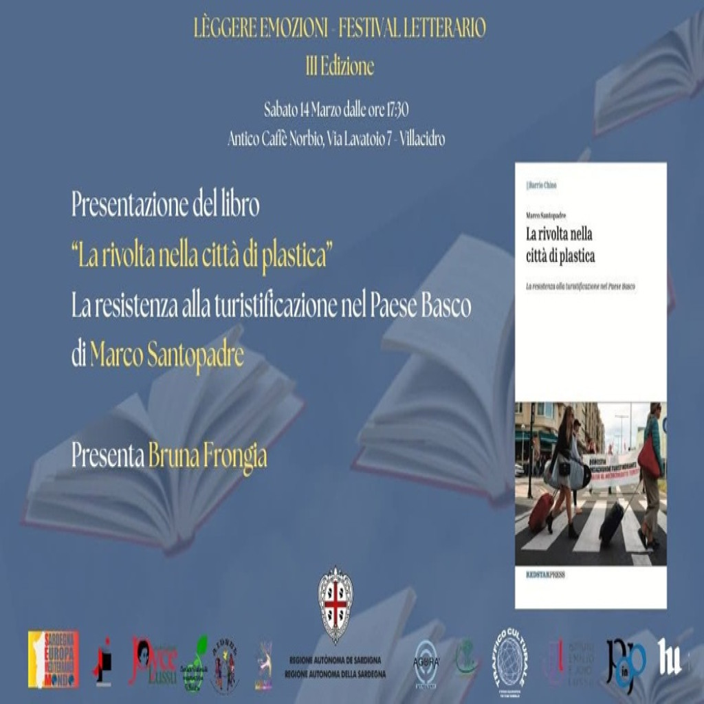 Villacidro, il 14 marzo presentazione del libro “La rivolta nella città di plastica - La resistenza alla turistificazione nel Paese Basco” di Marco Santopadre